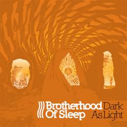 Brotherhood Of Sleep : Dark As Light